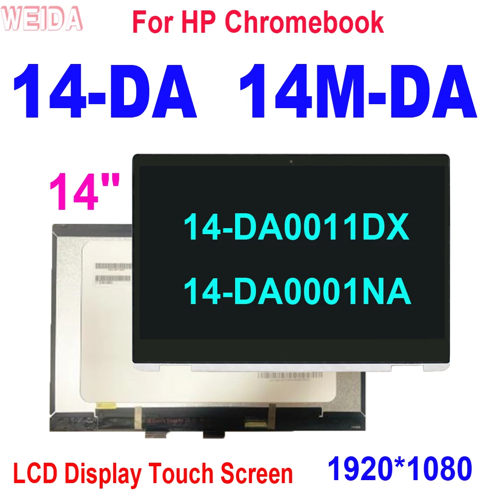 14" FHD LCD For HP Chromebook 14M-DA 14-DA Series 14-DA0011DX 14-DA0001NA LCD Display Touch Screen Digitizer Assembly Frame
14" FHD LCD For HP Chromebook 14M-DA 14-DA Series 14-DA0011DX 14-DA0001NA LCD Display Touch Screen Digitizer Assembly Frame