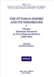 

Ottoman Empıre and Its Neıghbours Ottoman Diplomatic Documents On Turco Bulgarian Relations english books world history