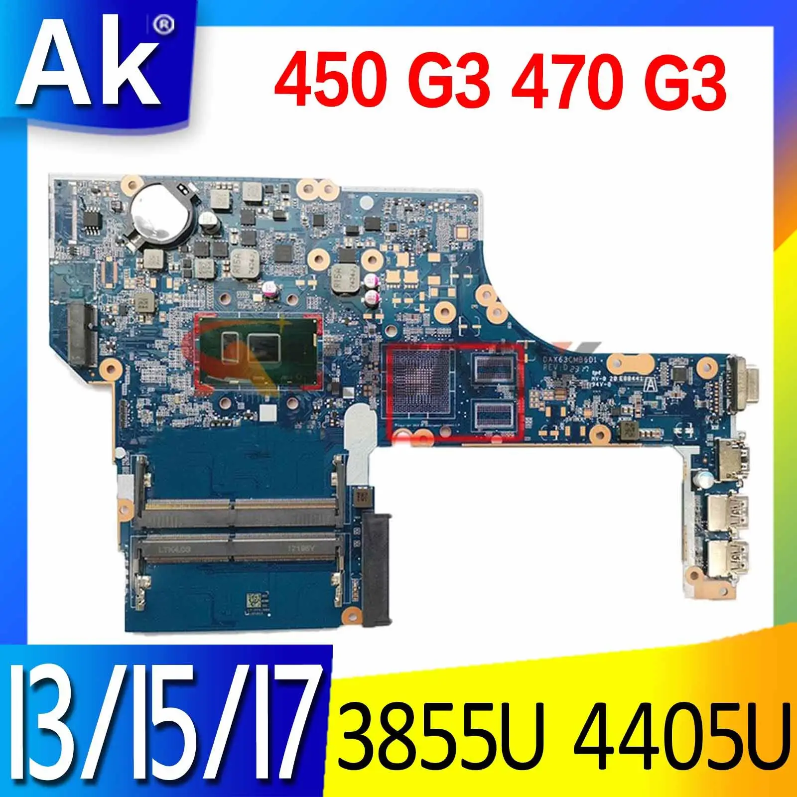 DAX63CMB6D1 DAX63CMB6C0 Motherboard For HP ProbBook 450 G3 470 G3 Laptop motherboard Mainboard 3855U 4405U I3 I5 I7 6th Gen CPU
DAX63CMB6D1 DAX63CMB6C0 Motherboard For HP ProbBook 450 G3 470 G3 Laptop motherboard Mainboard 3855U 4405U I3 I5 I7 6th Gen CPU