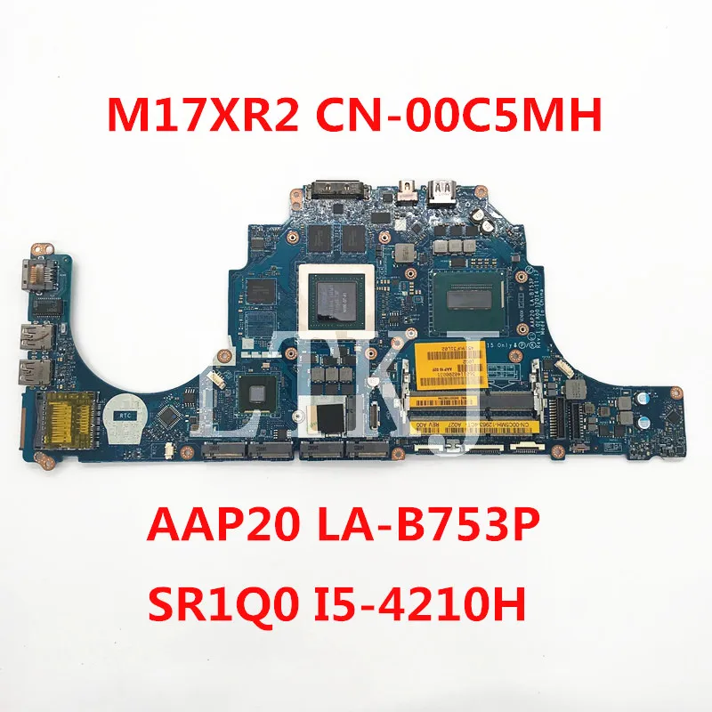 

CN-00C5MH 00C5MH 0C5MH For Alienware 15 R1 17 R2 Laptop Motherboard AAP20 LA-B753P W/SR1Q0 I5-4210U CPU GTX970M 100% Full Tested