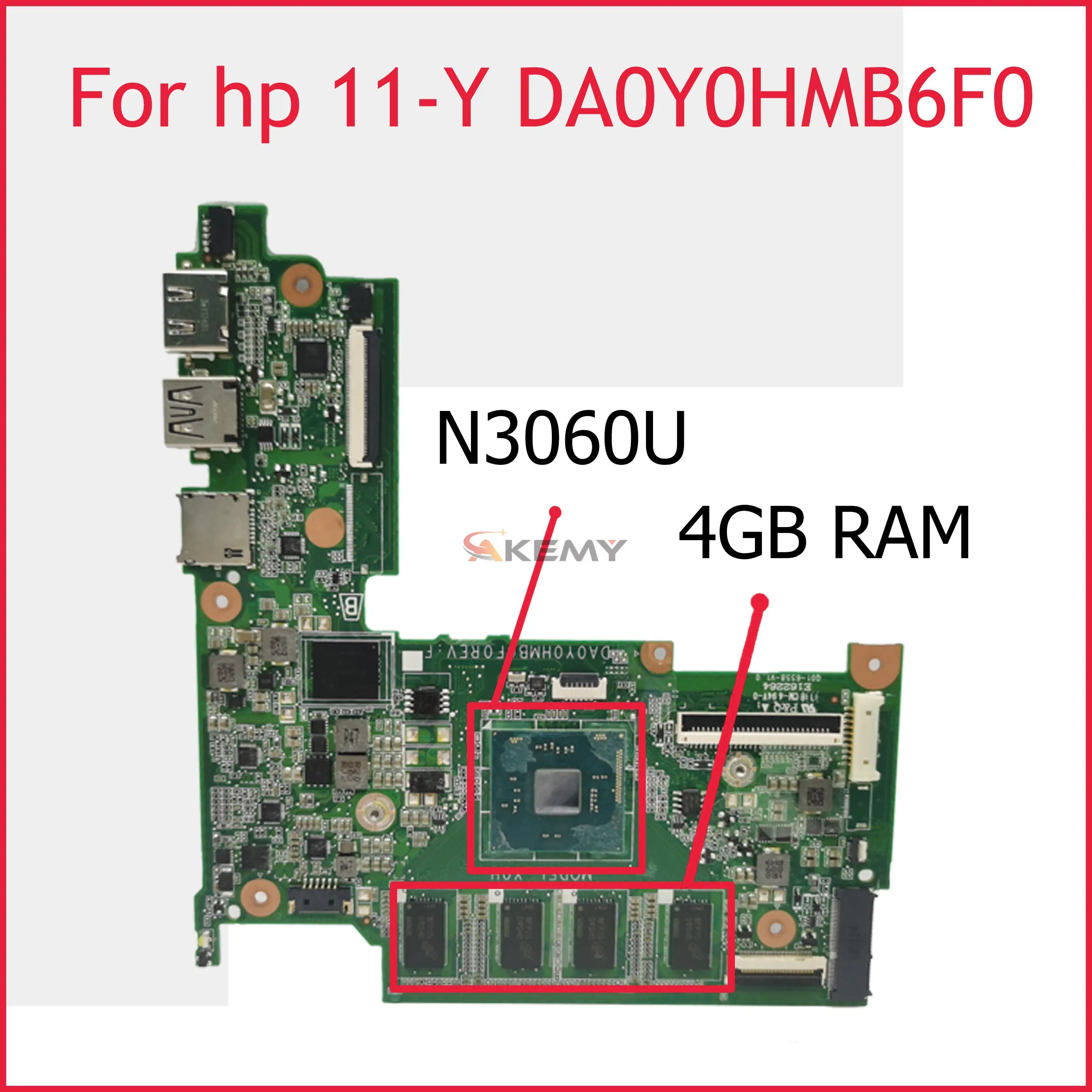 Akemy 11-Y FOR HP Stream 11-Y Series laptop motherboard N3060 CPU 4GB RAM DA0Y0HMB6F0 Mainboard
Akemy 11-Y FOR HP Stream 11-Y Series laptop motherboard N3060 CPU 4GB RAM DA0Y0HMB6F0 Mainboard