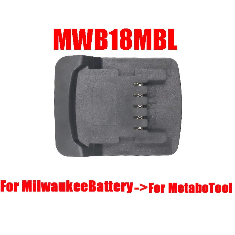 

MWB18MBL Adapter Converter Can Use For Milwaukee 18V Li-ion Battery for M18 On For Metabo 18V Lithium Electrical Power Tool