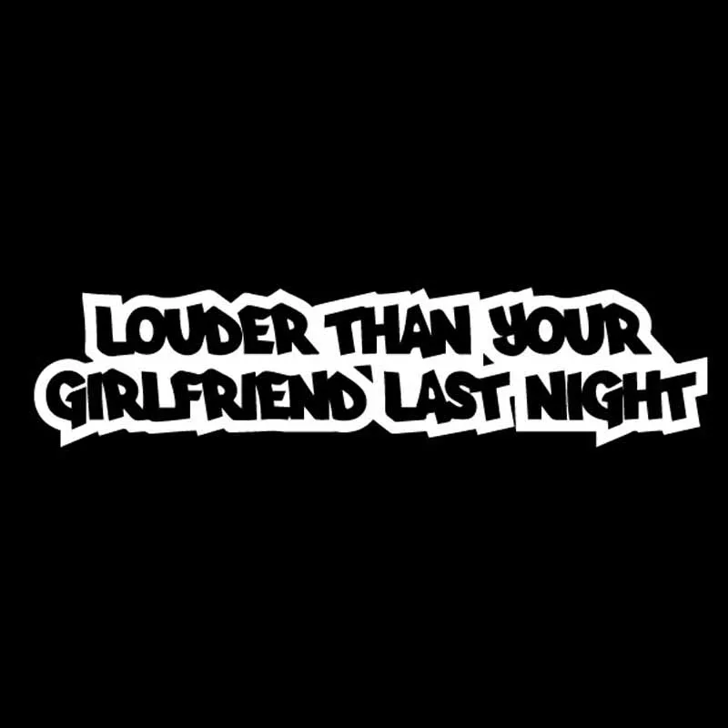 LOUDER THAN YOUR GIRLFRIEND LAST NIGHT Vinyl Car Sticker Decal JDM Black/Silver 14.8X3.6CM
LOUDER THAN YOUR GIRLFRIEND LAST NIGHT Vinyl Car Sticker Decal JDM Black/Silver 14.8X3.6CM