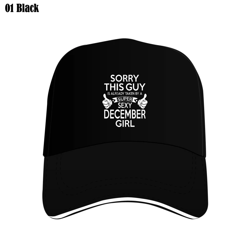 

Men Custom Hat Sorry This Guy Is Already Taken By A Super Sexy December Girl Women Bill Hats