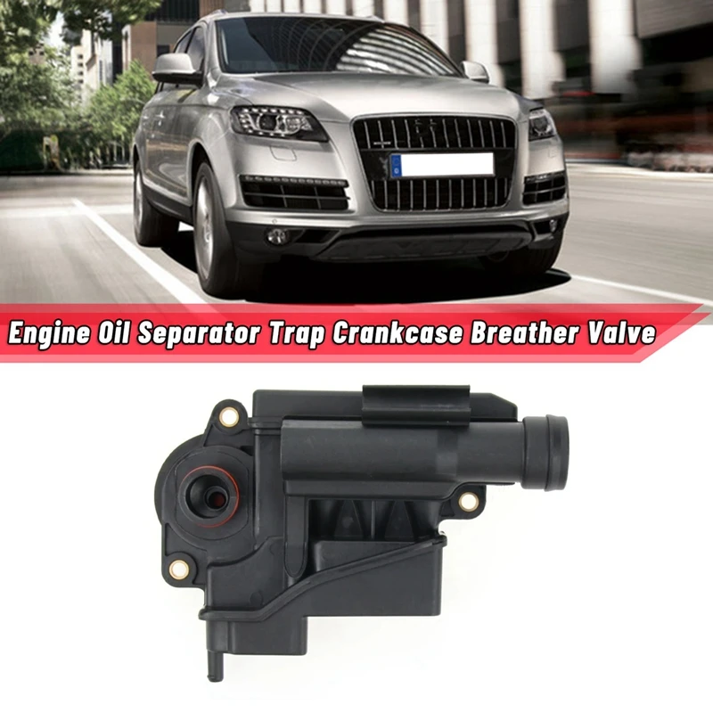 079103464D Car Engine Oil Separator Trap Crankcase Breather Valve For-Touareg - Q7 S6 V8
079103464D Car Engine Oil Separator Trap Crankcase Breather Valve For-Touareg - Q7 S6 V8