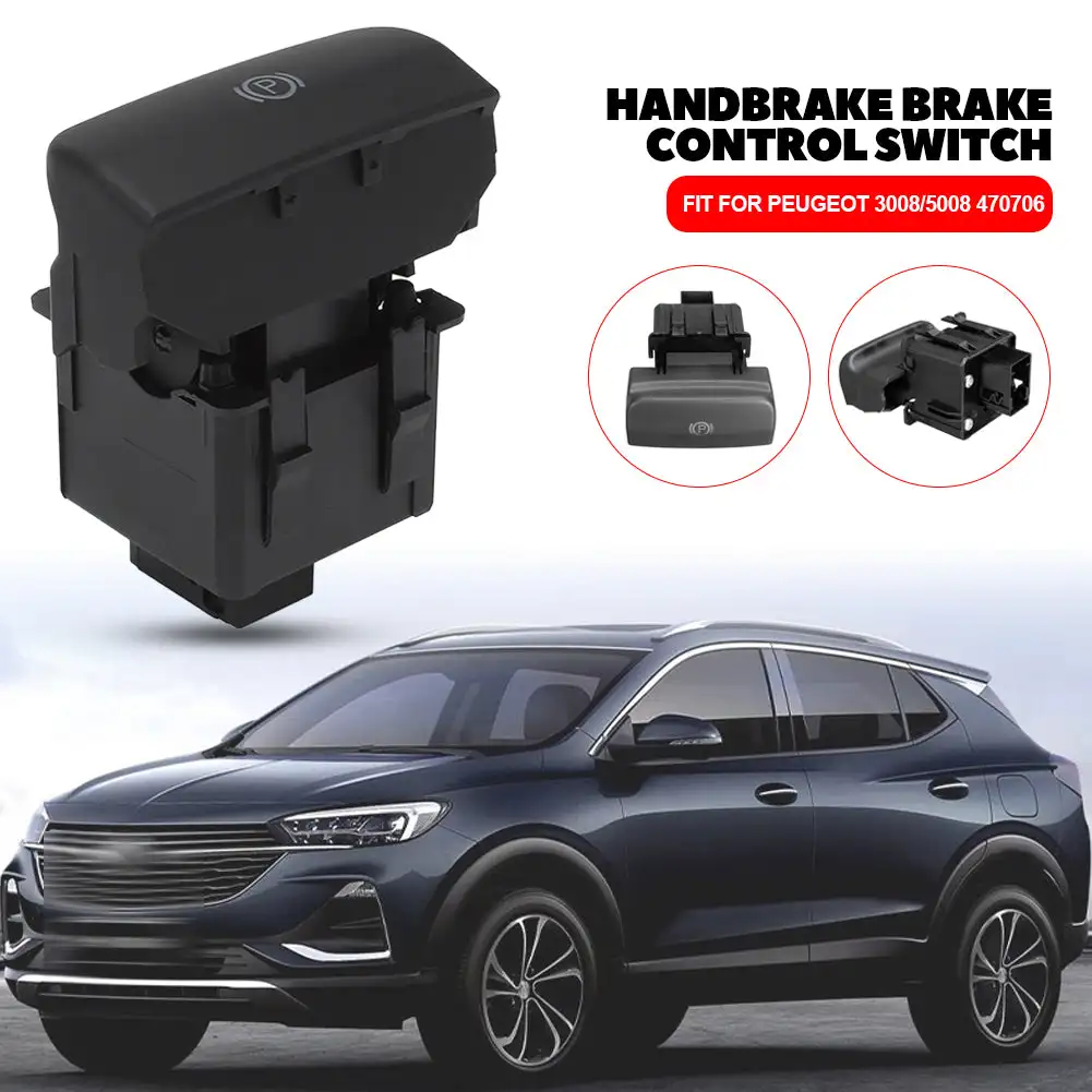 1Pc Car Electric Handbrake Brake Control Switch Parking Switch Fit for Peugeot 3008/5008 470706 Car Accessories
1Pc Car Electric Handbrake Brake Control Switch Parking Switch Fit for Peugeot 3008/5008 470706 Car Accessories