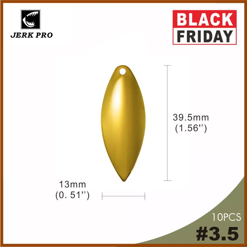 JERK PRO 10PCS Size 3.5 Gold Plating Smooth Steel Willow leaf Spinner Blades Spinnerbait Part Fishing Lure Angler’s Tackle Craft
JERK PRO 10PCS Size 3.5 Gold Plating Smooth Steel Willow leaf Spinner Blades Spinnerbait Part Fishing Lure Angler’s Tackle Craft