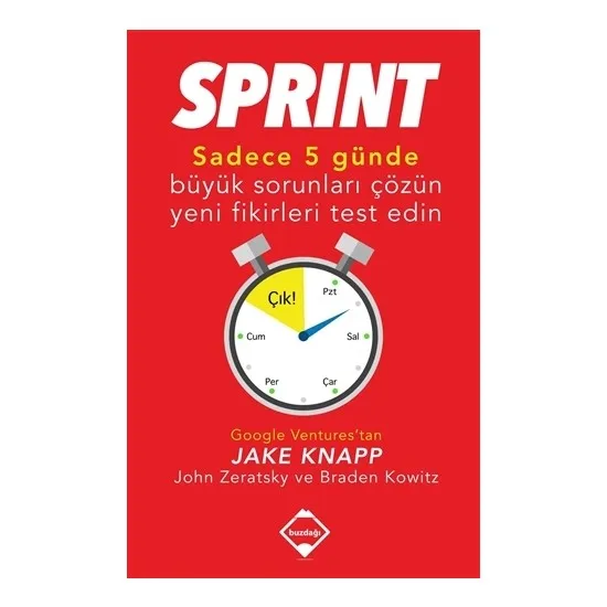 Sprint: Only Five Days Big Problems Solve And New Idea Braden Kowitz Turkish Books Business, Economy & Marketing
Sprint: Only Five Days Big Problems Solve And New Idea Braden Kowitz Turkish Books Business, Economy & Marketing