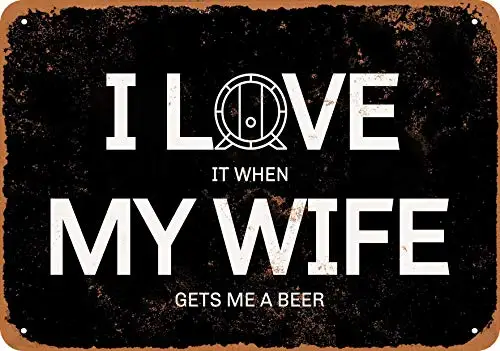 Metal Sign - I Love It When My Wife Gets Me a Beer (Black Background) - Vintage Look
Metal Sign - I Love It When My Wife Gets Me a Beer (Black Background) - Vintage Look