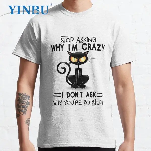 Stop Asking Why I M Crazy I Dont Ask Why Youre So Stupid t shirt for men fashion clothing new 2023 streetwear graphic tees
Stop Asking Why I M Crazy I Dont Ask Why Youre So Stupid t shirt for men fashion clothing new 2023 streetwear graphic tees