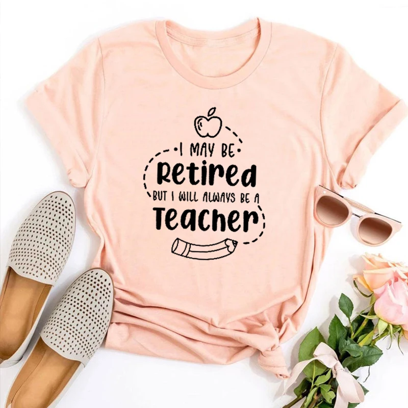 I May Be RETIRED But I Will ALWAYS Be A TEACHER Tshirt Teacher Graphic Tees Gift for Teachers School Is Out Forever Tops Love
I May Be RETIRED But I Will ALWAYS Be A TEACHER Tshirt Teacher Graphic Tees Gift for Teachers School Is Out Forever Tops Love