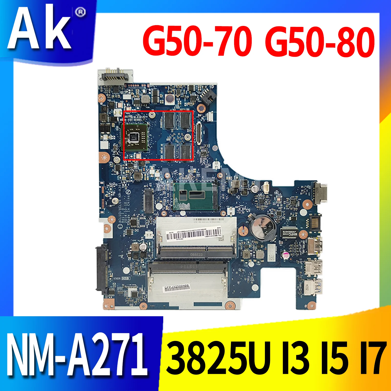 NM-A271 NM-A361 motherboard R5 M330 2GB GPU 3825U I3 I5 I7 4th Gen 5th Gen CPU For LENOVO Ideapad G50-70 G50-80 Laptop mainboard
NM-A271 NM-A361 motherboard R5 M330 2GB GPU 3825U I3 I5 I7 4th Gen 5th Gen CPU For LENOVO Ideapad G50-70 G50-80 Laptop mainboard