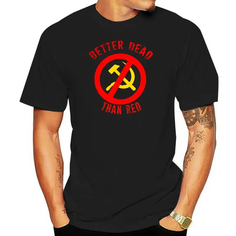 Men Women tshirt Better Dead Than Red Cold War Anti Communist Slogan Hammer and Sickle Russia Customized Printed T-Shirt
Men Women tshirt Better Dead Than Red Cold War Anti Communist Slogan Hammer and Sickle Russia Customized Printed T-Shirt