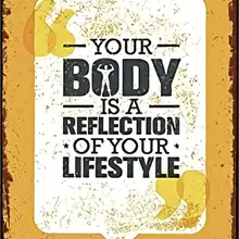 Your Body Is A Reflection Of Your Lifestyle Metal Tin Sign 8x12inch Home Kitchen Club Men Cave Wall Decor-Metal Tin Signs, Home