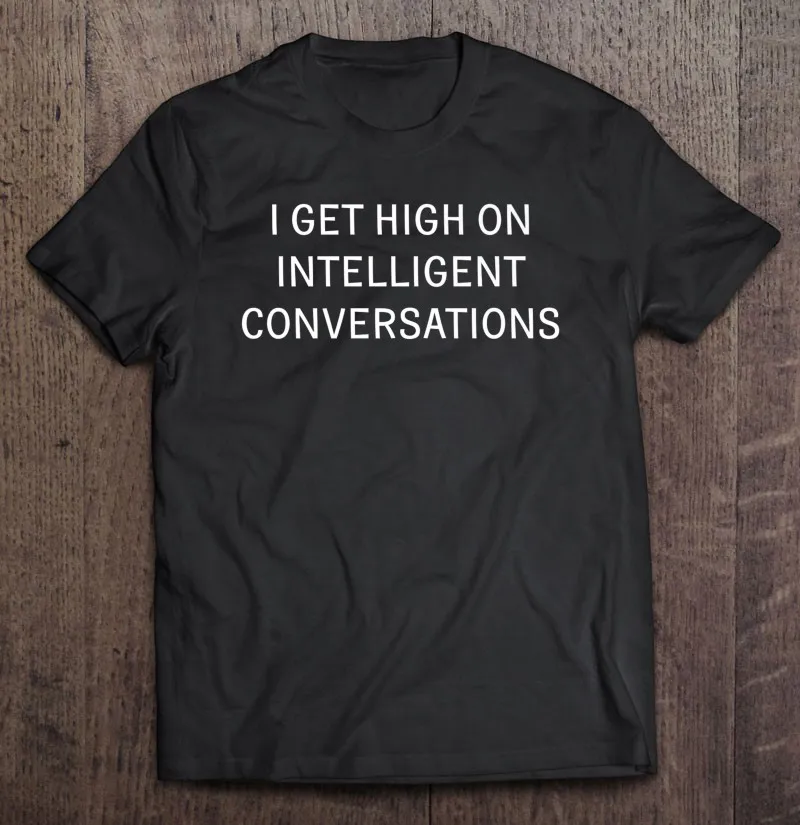 I Get High On Intelligent разговор, мужские футболки, мужские футболки, Спортивная женская одежда, мужская футболка, Мужская одежда, мужская хлопковая ...
I Get High On Intelligent разговор, мужские футболки, мужские футболки, Спортивная женская одежда, мужская футболка, Мужская одежда, мужская хлопковая ...