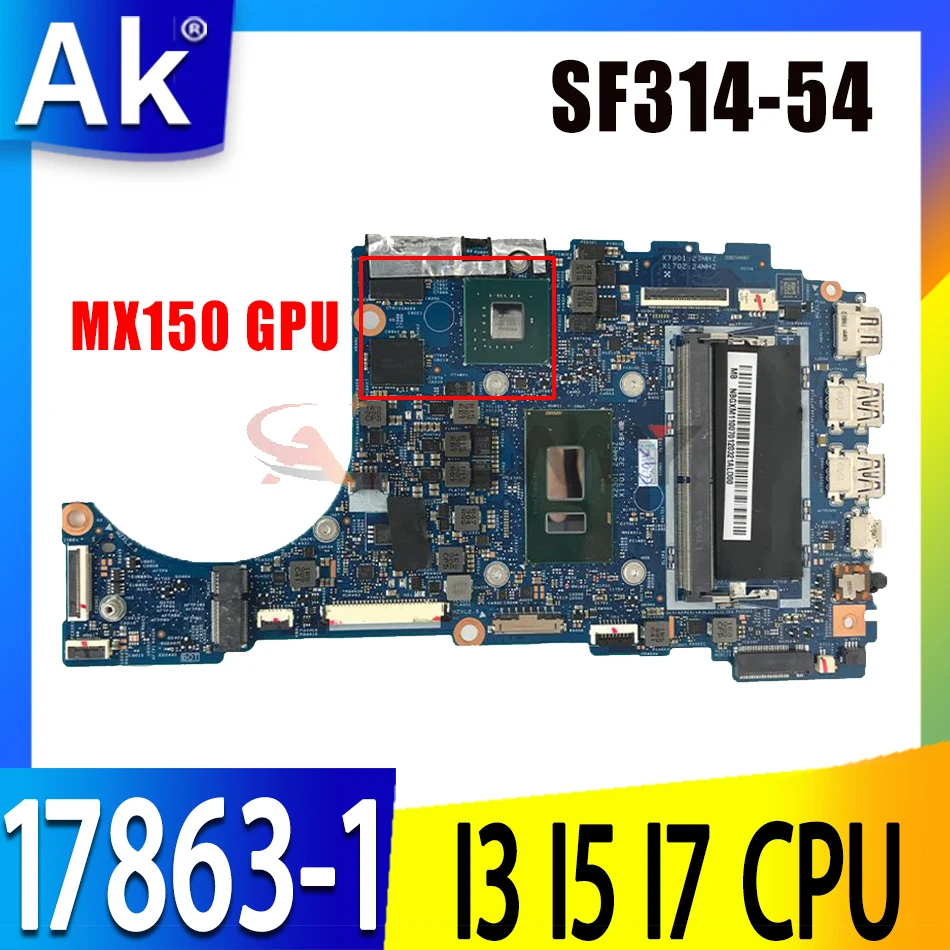 For acer Swift3 SF314-54 SF314-54G laptop motherboard mainboard I3 I5 I7 CPU MX150 GPU DDR4 SF314-54G 17863-1 motherboard
For acer Swift3 SF314-54 SF314-54G laptop motherboard mainboard I3 I5 I7 CPU MX150 GPU DDR4 SF314-54G 17863-1 motherboard