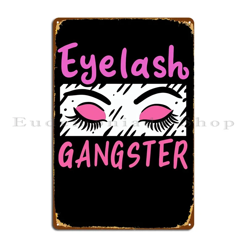 Eyelash Gangster Metal Plaque Wall Decor Retro Kitchen Printing Classic Tin Sign Poster
Eyelash Gangster Metal Plaque Wall Decor Retro Kitchen Printing Classic Tin Sign Poster