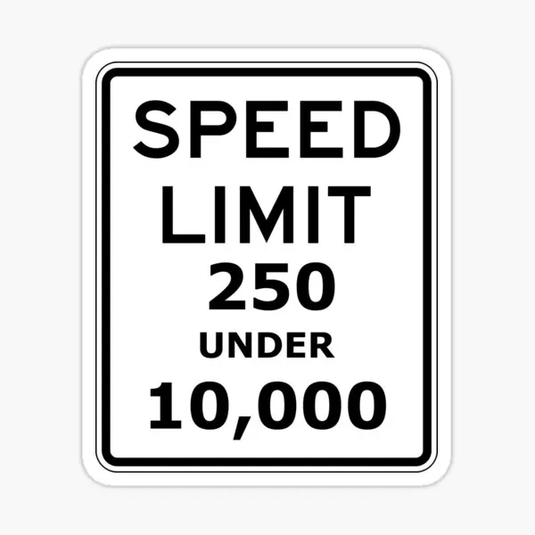 Speed Limit 250 Under 10 000 Sign 5PCS Car Stickers for Window Motorcycle Home Wall Car Luggage Funny Cartoon Bumper
Speed Limit 250 Under 10 000 Sign 5PCS Car Stickers for Window Motorcycle Home Wall Car Luggage Funny Cartoon Bumper