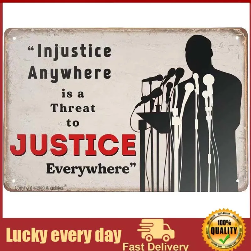 Retro Tin Sign Vintage Metal Sign Injustice Anywhere is a Threat to Justice Wall Poster Plaque for Home Kitchen Bar Coffee Shop
Retro Tin Sign Vintage Metal Sign Injustice Anywhere is a Threat to Justice Wall Poster Plaque for Home Kitchen Bar Coffee Shop