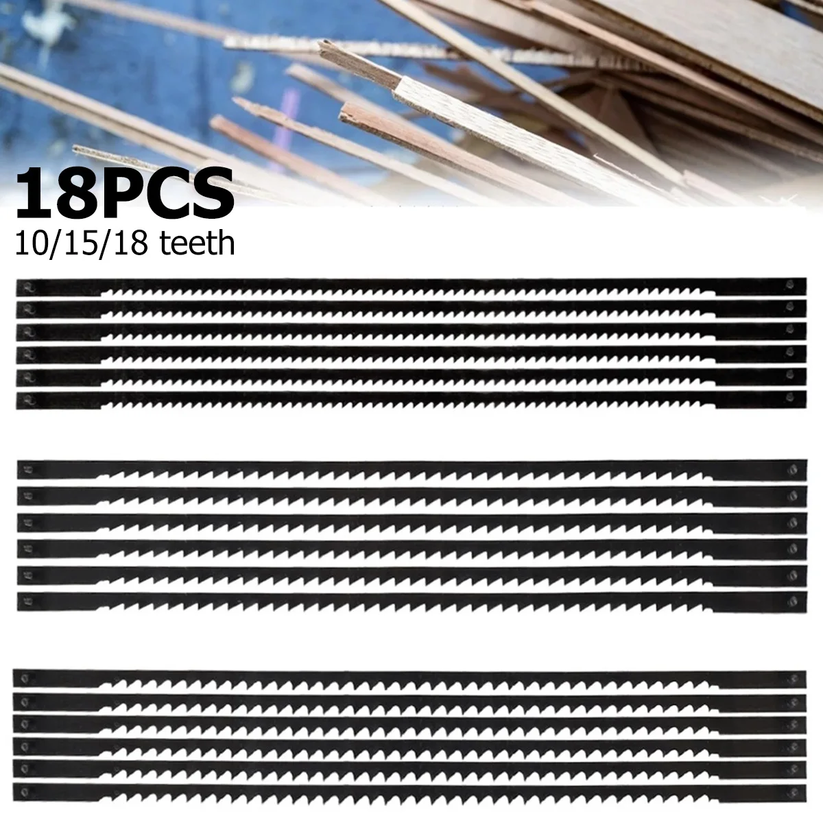 18Pcs 10/15/18 Teeth Scroll Saw Blades 132mm Saw Blades Woodworking Power Tool Accessories For Wood Plastic Foam Cutting
18Pcs 10/15/18 Teeth Scroll Saw Blades 132mm Saw Blades Woodworking Power Tool Accessories For Wood Plastic Foam Cutting