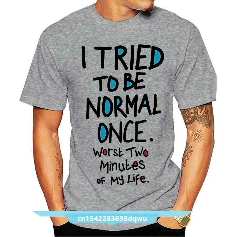 I Tried To Be Normal Once Worst Two Minutes My Life T Shirt Ziad K. Abdelnour Economic Warfare Funny Quote Tshirt Eu Size
I Tried To Be Normal Once Worst Two Minutes My Life T Shirt Ziad K. Abdelnour Economic Warfare Funny Quote Tshirt Eu Size