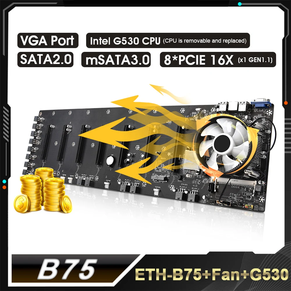 ETH-B75 Mining Motherboard 8 PCIE Graphics Card Slot With CPU Fan 65MM DDR3 Memory Motherboard for LGA 1155 Series Processors
ETH-B75 Mining Motherboard 8 PCIE Graphics Card Slot With CPU Fan 65MM DDR3 Memory Motherboard for LGA 1155 Series Processors