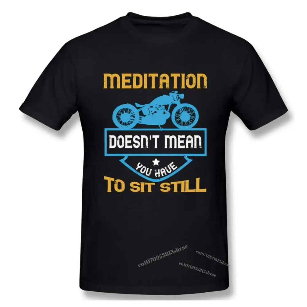 

Meditation Doesnt Mean You Have To Sit Still Tshirt man T Shirt Woman