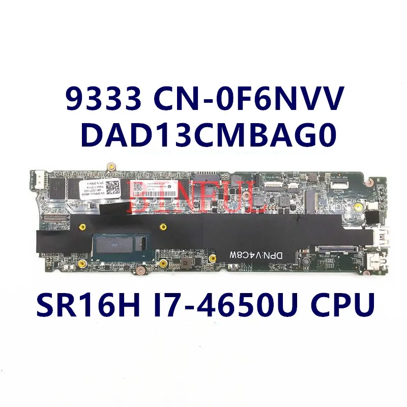 CN-0F6NVV 0F6NVV F6NVV Mainboard For Dell XPS 13 9333 laptop Motherboard DAD13CMBAG0 With SR16H I7-4650U CPU 8G 100% Full Tested
CN-0F6NVV 0F6NVV F6NVV Mainboard For Dell XPS 13 9333 laptop Motherboard DAD13CMBAG0 With SR16H I7-4650U CPU 8G 100% Full Tested
