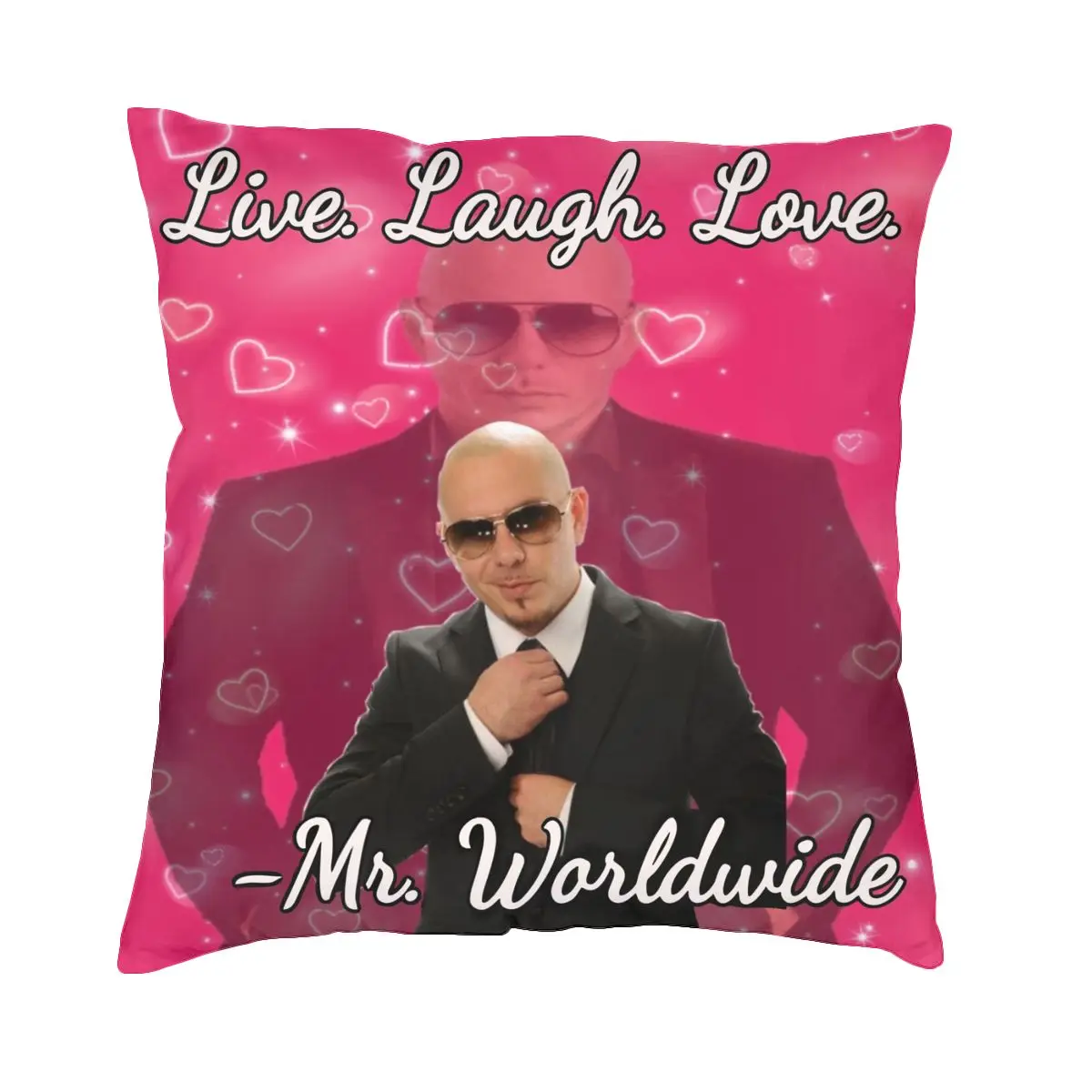 Mr. Worldwide Says To Live Laugh Love Pillowcase Printing Polyester Cushion Cover Decorative Throw Pillow Case Cover Home Square
Mr. Worldwide Says To Live Laugh Love Pillowcase Printing Polyester Cushion Cover Decorative Throw Pillow Case Cover Home Square
