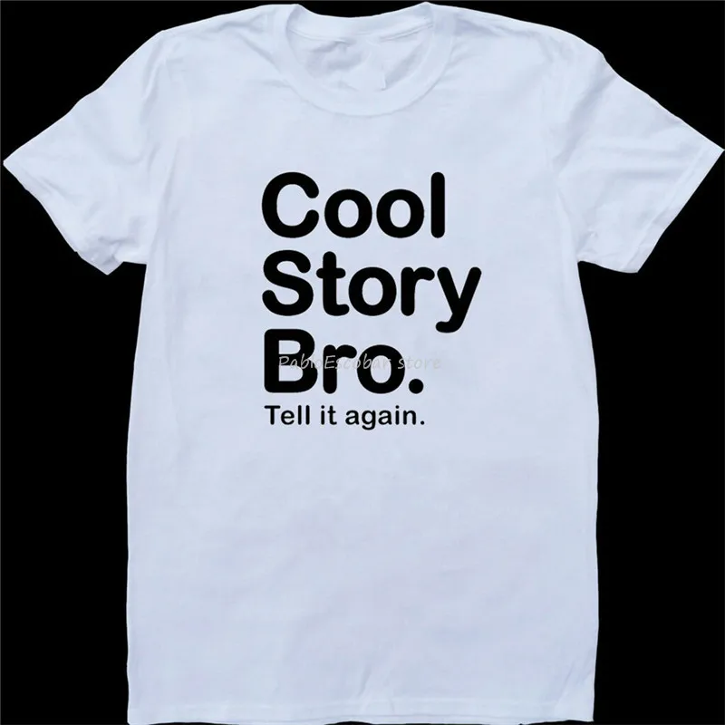 Cool Story Bro Tell Me More Funny Mens White, Custom Made T-Shirt High Quality Summer top gift Male Short Sleeve T-SHIRT
Cool Story Bro Tell Me More Funny Mens White, Custom Made T-Shirt High Quality Summer top gift Male Short Sleeve T-SHIRT