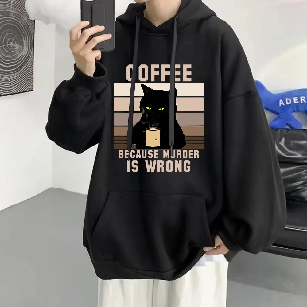 

Lassic Cat Coffee Because Murder Is Wrong Hoodie Men Women's Cotton Awesome Sportswear Round Collar Winter Thick Sweatshirt