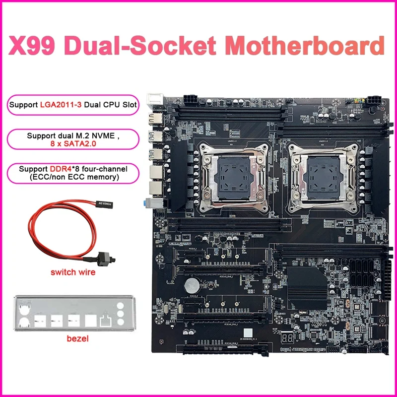 X99 Dual-Socket Mining Motherboard With Switch Cable+Bezel LGA2011-3 Dual CPU DDR4 Memory Slot 8XSATA2.0 M.2 Motherboard
X99 Dual-Socket Mining Motherboard With Switch Cable+Bezel LGA2011-3 Dual CPU DDR4 Memory Slot 8XSATA2.0 M.2 Motherboard