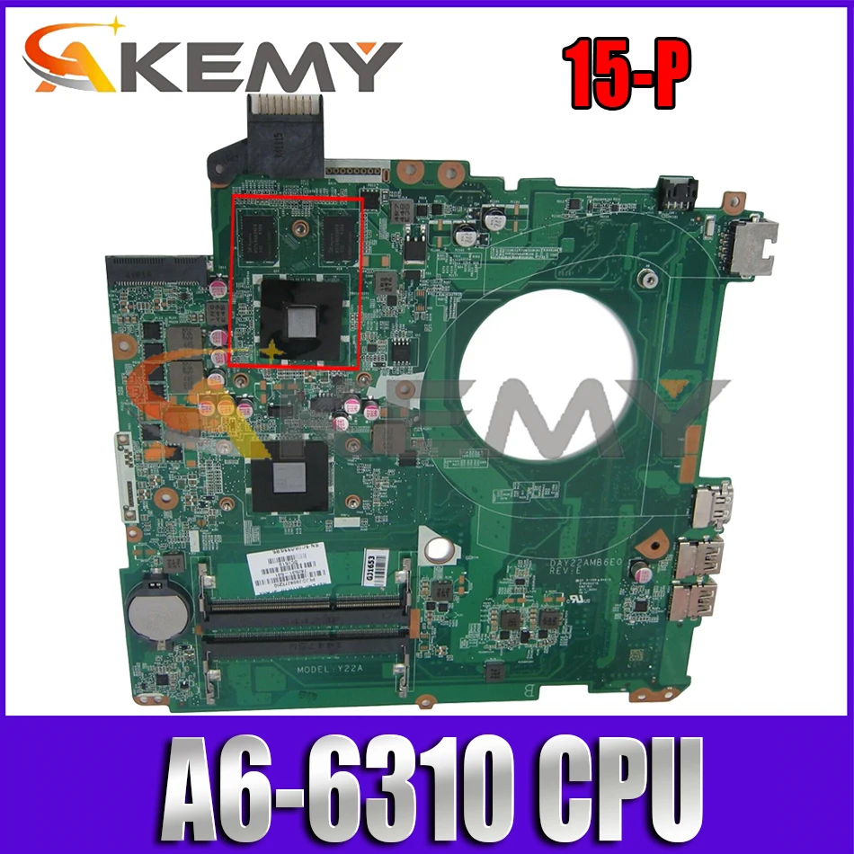 DAY22AMB6E0 AM6310 CPU 216-0858020 Mainboard For HP PAVILLION 15-P Laptop Motherboard tested 100%
DAY22AMB6E0 AM6310 CPU 216-0858020 Mainboard For HP PAVILLION 15-P Laptop Motherboard tested 100%