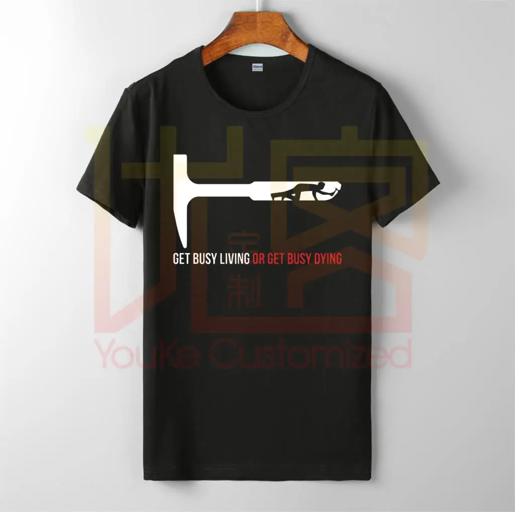 get busy living or get busy dying t-shirt 2019 summer men's short sleeve t-shirt
get busy living or get busy dying t-shirt 2019 summer men's short sleeve t-shirt