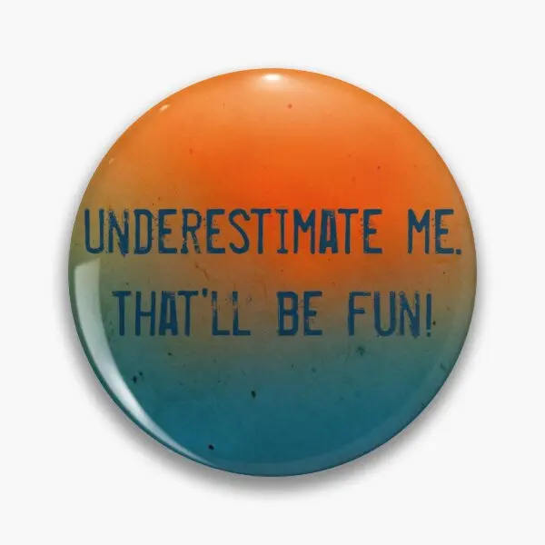 Underestimate Me That Be Fun настраиваемая мягкая булавка для пуговиц креативный воротник Модный женский подарок значок Декор любимые ювелирные издели... 
Underestimate Me That Be Fun настраиваемая мягкая булавка для пуговиц креативный воротник Модный женский подарок значок Декор любимые ювелирные издели...