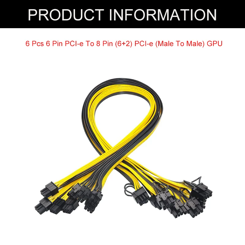 6 Pcs 6 Pin PCI-e To 8 Pin (6+2) PCI-e (Male To Male) GPU Power Cable 50cm For Graphic Cards Mining HP Server Breakout Board
6 Pcs 6 Pin PCI-e To 8 Pin (6+2) PCI-e (Male To Male) GPU Power Cable 50cm For Graphic Cards Mining HP Server Breakout Board