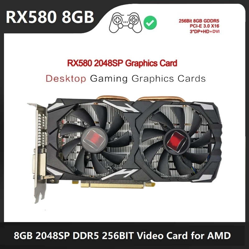 RX580 8G 2048SP Gaming Graphics Card 8GB DDR5 256Bit 1284/1750Mhz DVI DP -Compatible Interface PCIE 3.0 16X 6PIN
RX580 8G 2048SP Gaming Graphics Card 8GB DDR5 256Bit 1284/1750Mhz DVI DP -Compatible Interface PCIE 3.0 16X 6PIN
