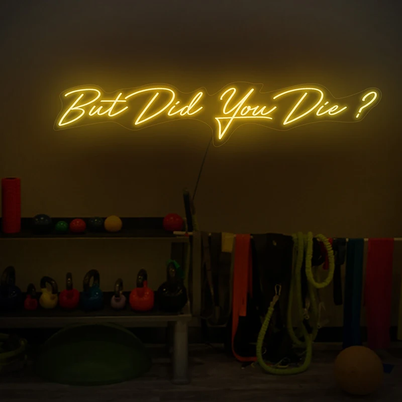 

But Did You Die LED Neon Sign for Gym Quote Bedroom Wall Art Neon Light Handmade Custom Personalized Gifts Led Night Lights