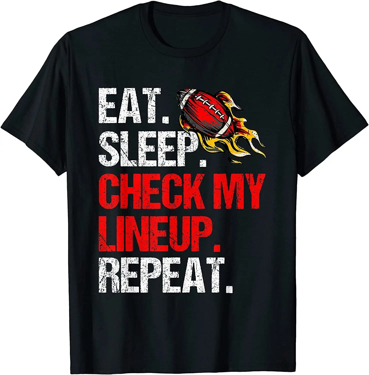 NEW Eat Sleep Check My Lineup Repeat Fantasy Crewneck Cotton T Shirt Men Casual Short Sleeve Tees Tops Dropshipping
NEW Eat Sleep Check My Lineup Repeat Fantasy Crewneck Cotton T Shirt Men Casual Short Sleeve Tees Tops Dropshipping