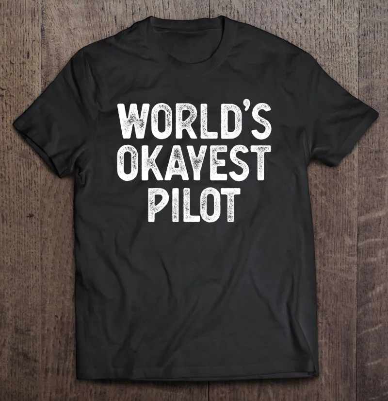 Pilot Gift Worlds Okayest Pilot T Shirt T Shirt For Men Shirt Gym Oversizet T Shirt Printing With Own Design T Shirt Shirts
Pilot Gift Worlds Okayest Pilot T Shirt T Shirt For Men Shirt Gym Oversizet T Shirt Printing With Own Design T Shirt Shirts