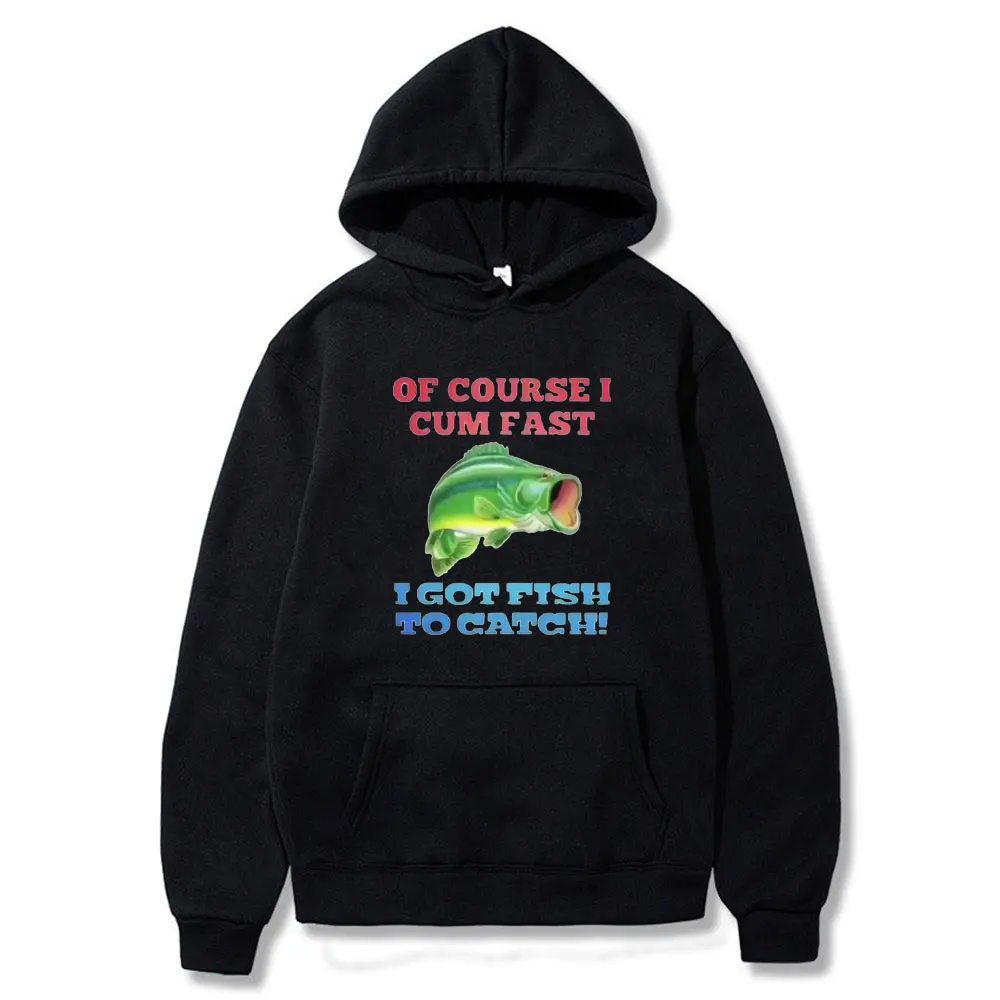 Of Course I Cum Fast I Got Fish To Catch Hoodie Funny Men Women Classic Retro Hoody Sweatshirt Unisex Streetwear New Man Hoodies
Of Course I Cum Fast I Got Fish To Catch Hoodie Funny Men Women Classic Retro Hoody Sweatshirt Unisex Streetwear New Man Hoodies
