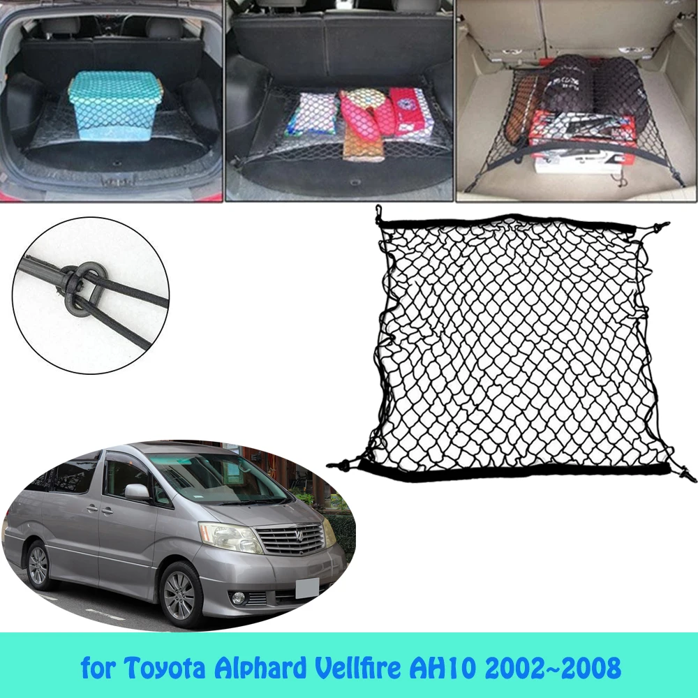 Автомобильный багажник для Toyota Alphard Vellfire AH10 2002 ~ 2008, органайзер для хранения груза, нейлоновая эластичная сетка, автомобильные аксессуары
Автомобильный багажник для Toyota Alphard Vellfire AH10 2002 ~ 2008, органайзер для хранения груза, нейлоновая эластичная сетка, автомобильные аксессуары