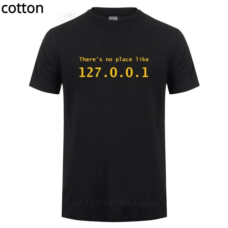 IP Address T Shirt There is No Place Like 127.0.0.1 Computer Comedy T-Shirt Funny Birthday Gift For Men Programmer Geek Tshirt
IP Address T Shirt There is No Place Like 127.0.0.1 Computer Comedy T-Shirt Funny Birthday Gift For Men Programmer Geek Tshirt