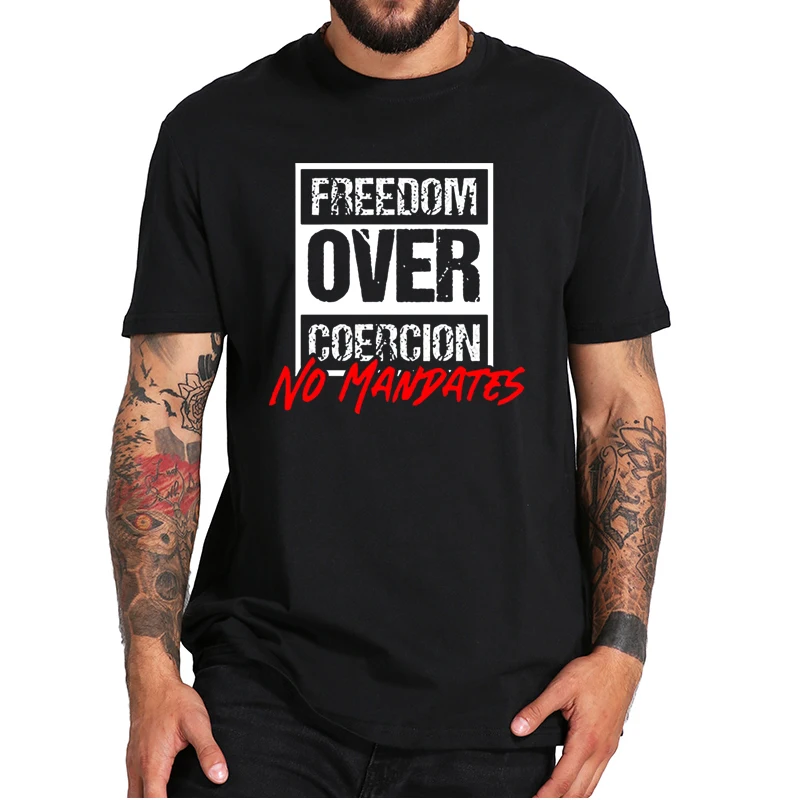 Freedom Over Coercion No Mandates T-Shirt Funny Design Vintage Short Sleeve Casual Soft 100% Cotton Men's T Shirt EU Size
Freedom Over Coercion No Mandates T-Shirt Funny Design Vintage Short Sleeve Casual Soft 100% Cotton Men's T Shirt EU Size