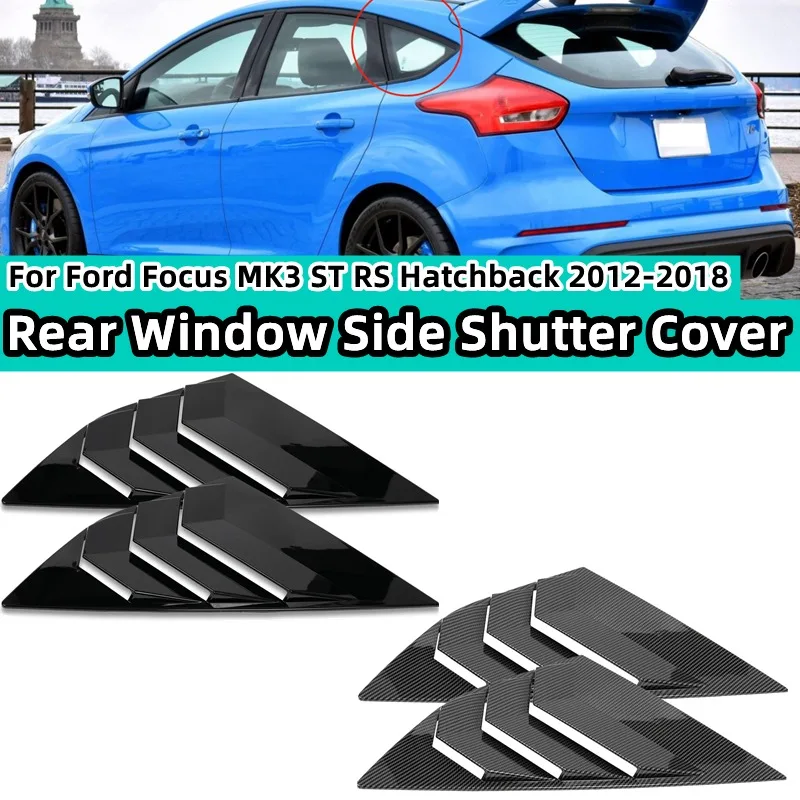 2pcs For Ford Focus ST RS MK3 2012-2018 Hatchback Rear Window Louvers Car Blinds Side Tuyere Louvers Vent ABS Accessories Style
2pcs For Ford Focus ST RS MK3 2012-2018 Hatchback Rear Window Louvers Car Blinds Side Tuyere Louvers Vent ABS Accessories Style