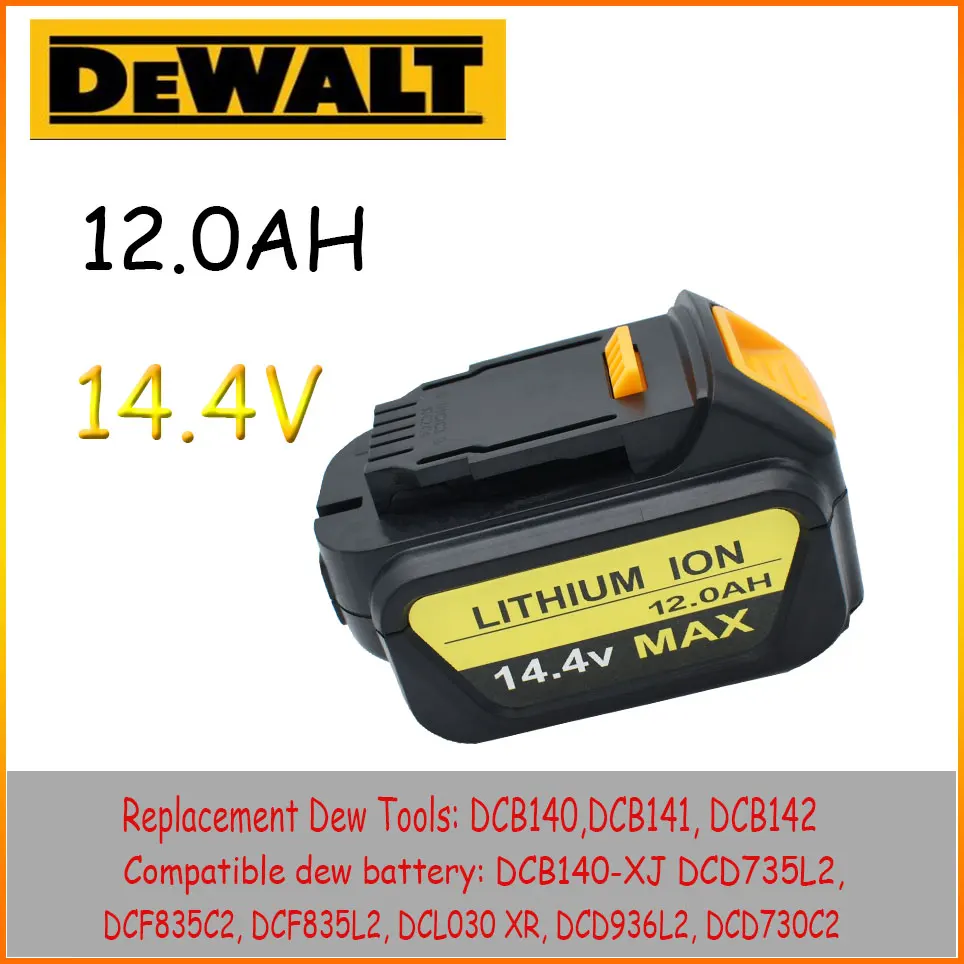 14.4V 12.0AH for Dewalt battery power tools DCB140 DCB141 DCB142 DCD735L2 DCF835C2 DCF835L2 DCL030 XR lithium-ion battery
14.4V 12.0AH for Dewalt battery power tools DCB140 DCB141 DCB142 DCD735L2 DCF835C2 DCF835L2 DCL030 XR lithium-ion battery