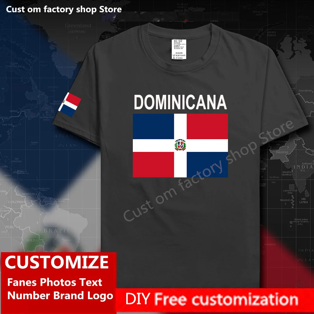 Dominican Republic Dominicana DOM Cotton T shirt Custom Jersey Fans DIY Name Number Brand LOGO Hip Hop Loose Casual T-shirt
Dominican Republic Dominicana DOM Cotton T shirt Custom Jersey Fans DIY Name Number Brand LOGO Hip Hop Loose Casual T-shirt