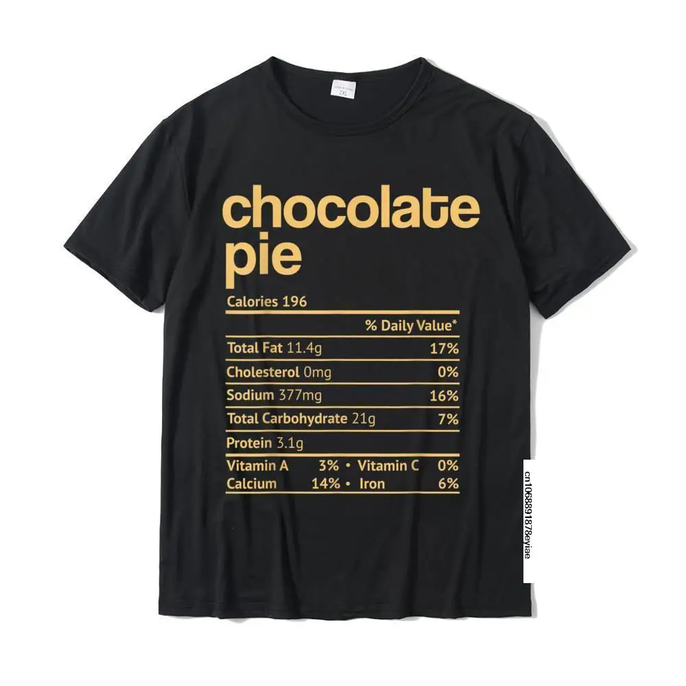 

Chocolate Pie Nutrition Facts Funny Thanksgiving Christmas T-Shirt Tops Shirts Hot Sale Europe Cotton Student T-Shirts Europe