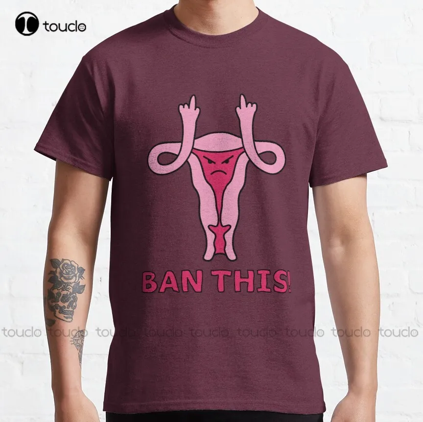Ban This! Pro Choice Cartoon Uterus Classic T-Shirt Abortion Ban Fall Shirts Women Fashion Tshirt Summer Xs-5Xl Custom Gift New
Ban This! Pro Choice Cartoon Uterus Classic T-Shirt Abortion Ban Fall Shirts Women Fashion Tshirt Summer Xs-5Xl Custom Gift New