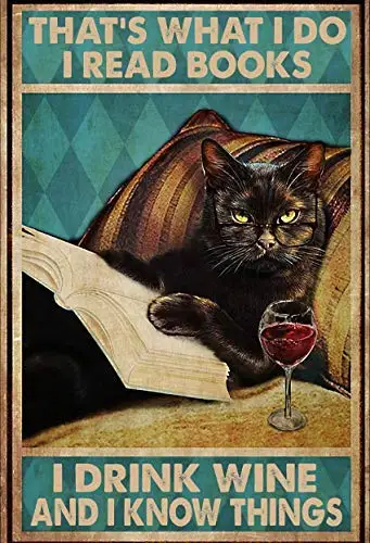 

That's What I Do I Read Books I Drink Wine and I Know Things Black Cat Funny Metal Tin Sign 12x8 Inch Retro Signs for Wall Decor